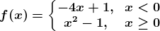 f(x)=\left\\beginmatrix -4x+1, &x<0 \\x^2-1, &x\geq 0 \endmatrix\right.